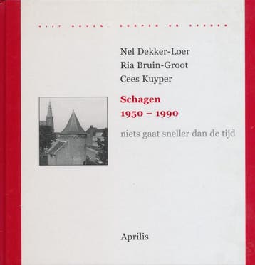 Schagen 1950-1990, niets gaat sneller dan de tijd / Uijt, Boeken, Verzenden, Zo goed als nieuw, N. Dekker