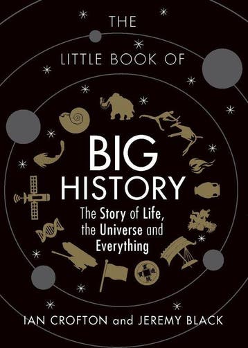 The Little Book of Big History 9781782434290 Ian Crofton, Verzenden, Gelezen, Ian Crofton