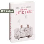 Kom hier dat ik u kus 9789044623109 Griet Op de Beeck, Boeken, Verzenden, Gelezen, Griet Op de Beeck