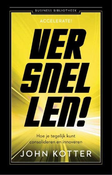 Versnellen! / Business bibliotheek 9789047007807 John Kotter, Verzenden, Gelezen, John Kotter