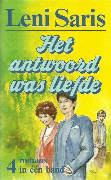 Het antwoord was liefde, 4 romans in één band, bevat: Zoals, Verzenden, Leni Saris