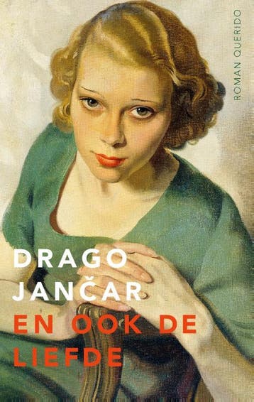 En ook de liefde 9789021417172 Drago Jancar, Verzenden, Zo goed als nieuw, Drago Jancar