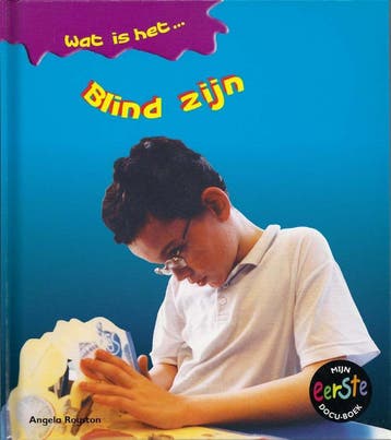 Blind zijn / Wat is het... 9789055665532 Angela Royston, Verzenden, Gelezen, Angela Royston