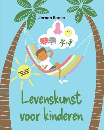 Levenskunst voor kinderen 9789088402548 Jeroen Bense, Boeken, Verzenden, Zo goed als nieuw, Jeroen Bense