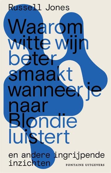 Waarom witte wijn beter smaakt wanneer je naar Blondie, Verzenden, Gelezen, Russell Jones