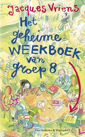 Het geheime weekboek van groep acht 9789047512844, Boeken, Verzenden, Zo goed als nieuw, Jacques Vriens