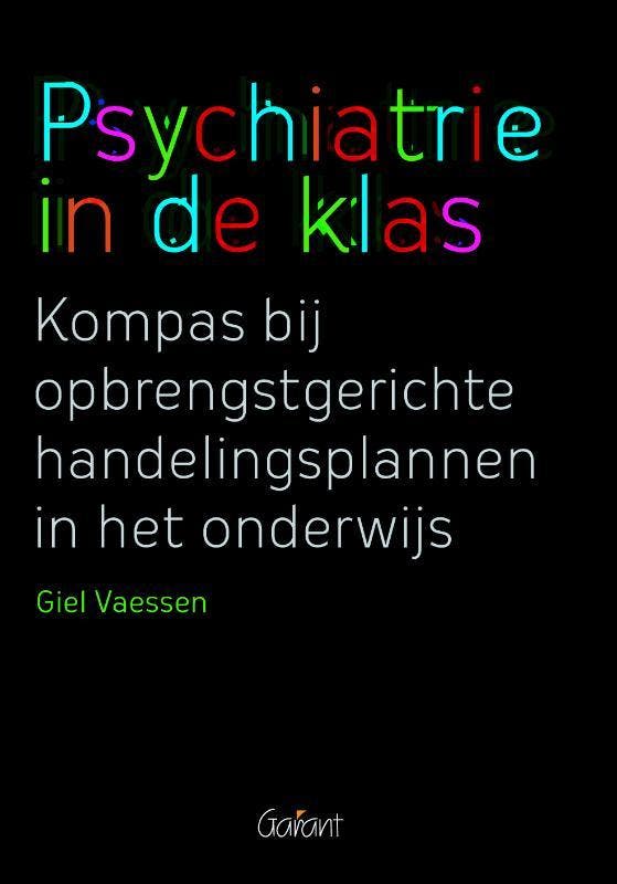 Psychiatrie in de klas 9789044128994 Giel Vaessen, Boeken, Wetenschap, Gelezen, Verzenden