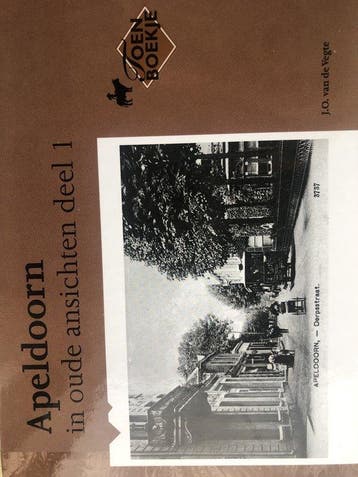 Apeldoorn in oude ansichten / 1 / In oude ansichten, Boeken, Reisgidsen, Verzenden, Gelezen, J.O. van de Vegte