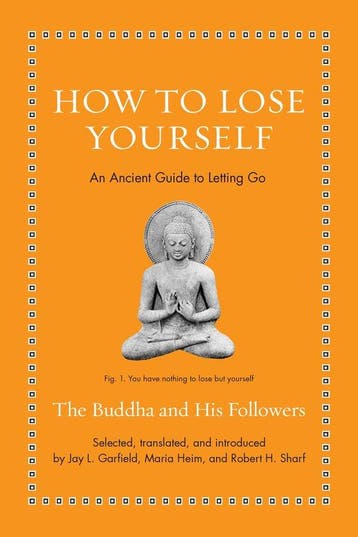 Ancient Wisdom for Modern Readers- How to Lose Yourself, Verzenden, Zo goed als nieuw, The Buddha