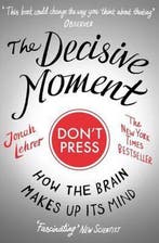 Decisive Moment 9781847673152 Jonah Lehrer, Verzenden, Jonah Lehrer