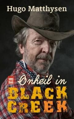 Onheil in Black Creek 9789464340778 Hugo Matthysen, Verzenden, Zo goed als nieuw, Hugo Matthysen