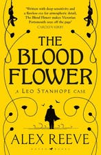 A Leo Stanhope Case-The Blood Flower 9781526612755, Verzenden, Gelezen, Alex Reeve