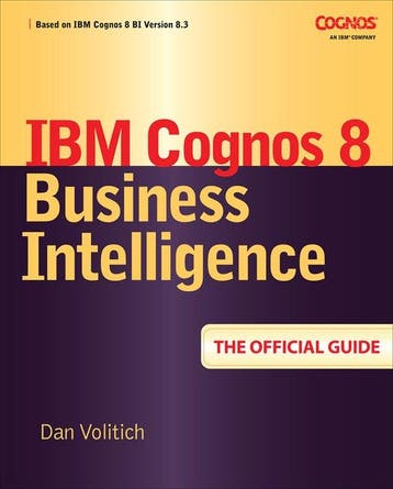 Ibm Cognos 8 Business Intelligence 9780071498524, Verzenden, Gelezen, Dan Volitich
