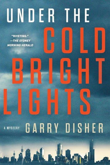 Under the Cold Bright Lights 9781641291880 Garry Disher, Verzenden, Zo goed als nieuw, Garry Disher
