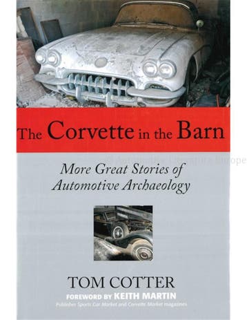 THE CORVETTE IN THE BARN, MORE GREAT STORIES OF AUTOMOTIVE, Nieuw