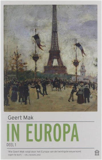 In Europa : reizen door de twintigste eeuw / Deel I., Verzenden, Mak Geert (Geert Ludzer) 1946-