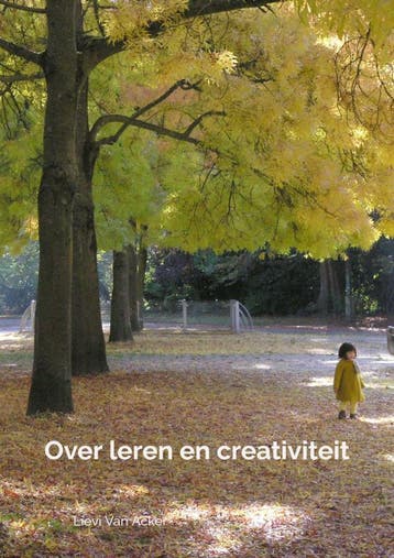 Over Leren En Creativiteit | Lievi Van Acker | Nieuw, Verzenden, Lievi Van Acker