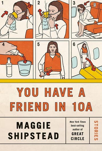 You Have a Friend in 10A 9780525656999 Maggie Shipstead, Verzenden, Zo goed als nieuw, Maggie Shipstead