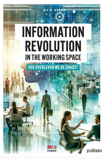 Information Revolution In The Working Space: Hoe Overleven W, Livres, Verzenden, Joris Blomme; Marijke Verhavert; Jeroen Jonkers; Inge Priem; Daniel E. Brouwer; Florian Delabie; A.A.J. Van Helvoort; Jan Van Hee