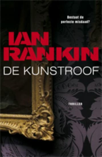 De kunstroof 9789024530939 Ian Rankin, Boeken, Verzenden, Gelezen, Ian Rankin