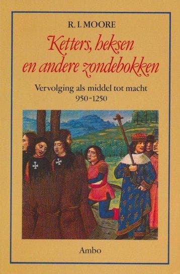 Ketters, heksen en andere zondebokken : vervolging als, Verzenden, Gelezen, Robin Moore