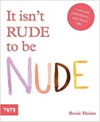 It isnt Rude to be Nude 9781849767002 Rosie Haine, Boeken, Verzenden, Zo goed als nieuw, Rosie Haine