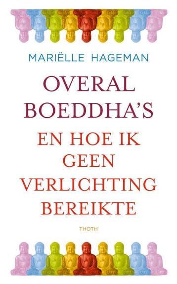 Overal boeddhas 9789068685503 Mariëlle Hageman, Verzenden, Zo goed als nieuw, Mariëlle Hageman