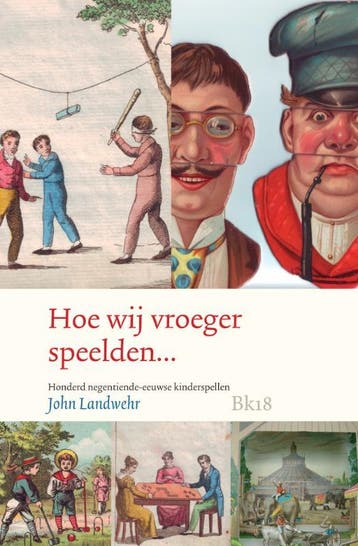 Hoe wij vroeger speelden... 9789078019268 John Landwehr, Verzenden, Zo goed als nieuw, John Landwehr