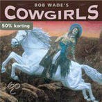 Bob Wades Cowgirls 9781586852641 Bob Wade, Verzenden, Gelezen, Bob Wade