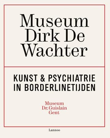 Museum Dirk De Wachter 9789401432726 Museum Dr.Guislain, Verzenden, Museum Dr.Guislain