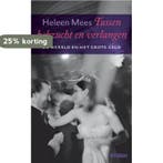 Tussen hebzucht en verlangen 9789046805725 H. Mees, Verzenden, H. Mees