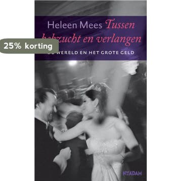 Tussen hebzucht en verlangen 9789046805725 H. Mees, Verzenden, Gelezen, H. Mees