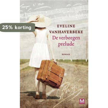 De verborgen prelude 9789460681073 Eveline Vanhaverbeke, Verzenden, Eveline Vanhaverbeke