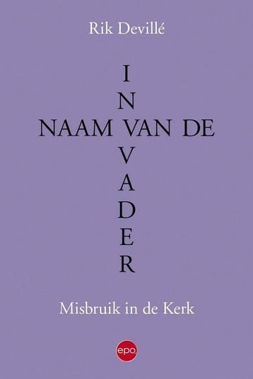 In naam van de Vader 9789462671768 Rik Devillé, Boeken, Verzenden, Zo goed als nieuw, Rik Devillé