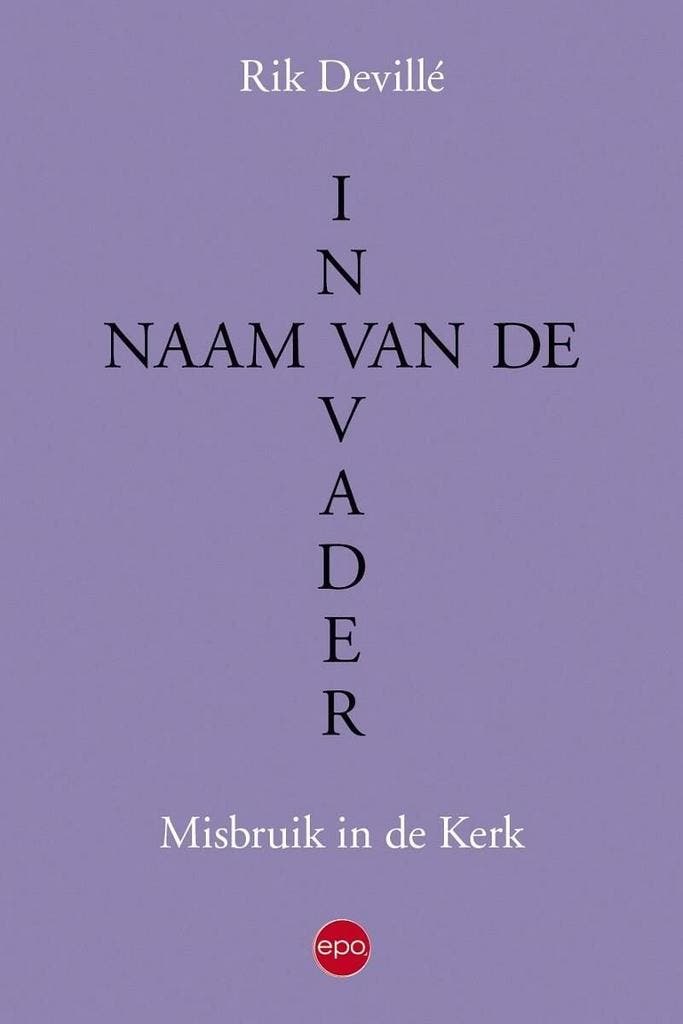 In naam van de Vader 9789462671768 Rik Devillé, Boeken, Politiek en Maatschappij, Zo goed als nieuw, Verzenden