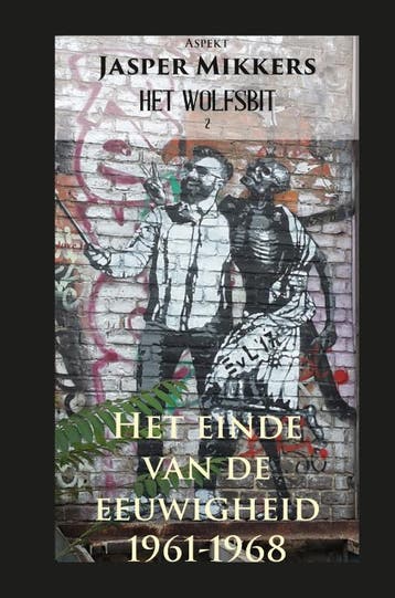 Het Einde Van De Eeuwigheid 1961-1968 | Jasper Mikkers, Verzenden, Nieuw, Jasper Mikkers