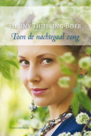 Toen de nachtegaal zong 9789059777149 Henny Thijssing-Boer, Verzenden, Zo goed als nieuw, Henny Thijssing-Boer