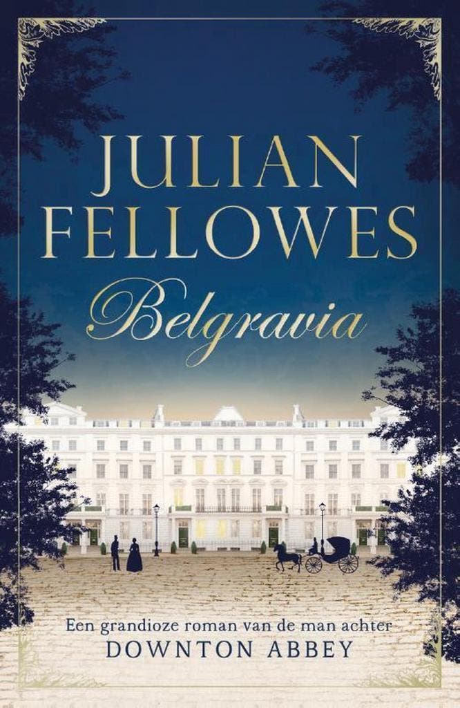 Belgravia 9789400507814 Julian Fellowes, Livres, Romans, Envoi