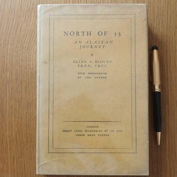 Ellen S. Blount - North of 53: An Alaskan journey - 1924