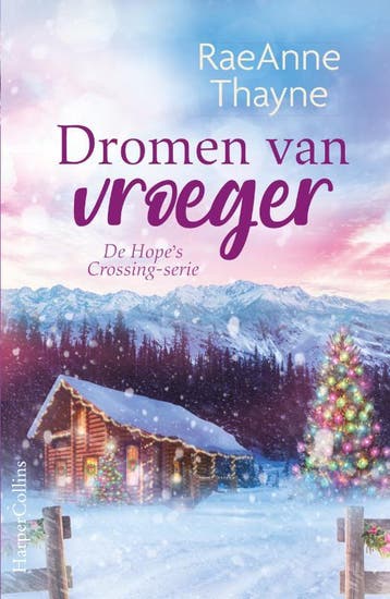 Dromen van vroeger / Hopes Crossing / 3 9789402711516, Verzenden, RaeAnne Thayne