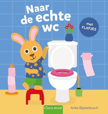 Naar de echte wc 9789044839333 Anita Bijsterbosch, Verzenden, Zo goed als nieuw, Anita Bijsterbosch