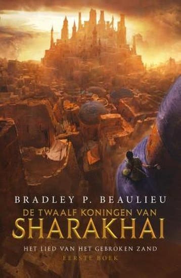 De Twaalf Koningen van Sharakhai / Het Lied van het Gebroken, Verzenden, Bradley P. Beaulieu