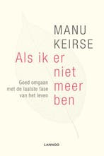 Als ik er niet meer ben 9789401424066 Manu Keirse, Boeken, Verzenden, Gelezen, Manu Keirse