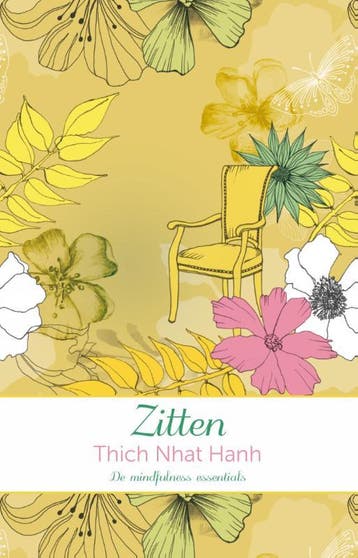 Zitten / De mindfulness essentials 9789045317458, Boeken, Verzenden, Zo goed als nieuw, Thich Nhat Hanh