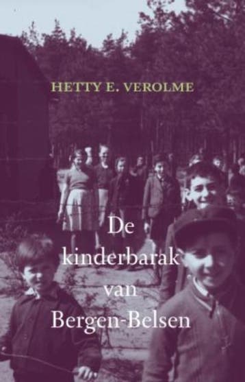 De kinderbarak van Bergen-Belsen 9789059776203, Verzenden, Hetty E. Verolme