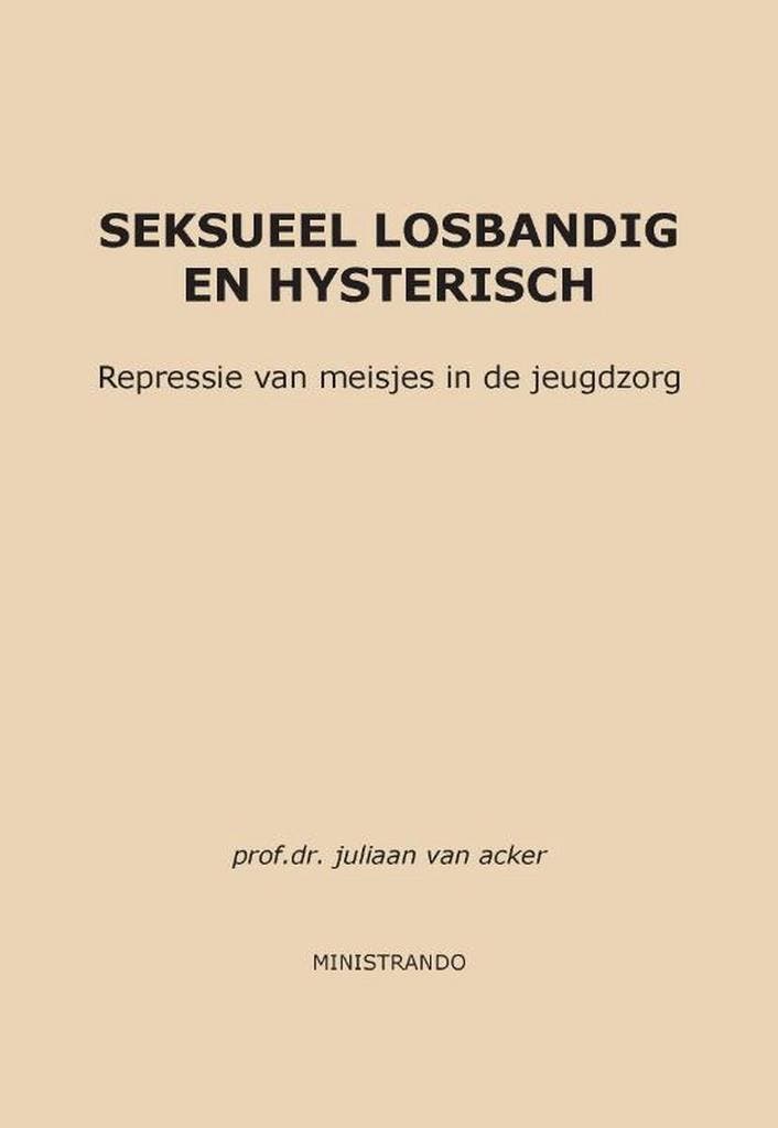 Seksueel losbandig en hysterisch - Juliaan van Acker - 97890, Livres, Psychologie, Envoi