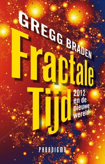 Fractale tijd 9789049960315 Gregg Braden, Verzenden, Gregg Braden