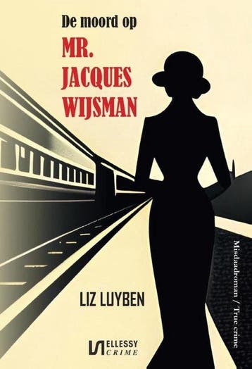 De moord op mr. Jacques Wijsman 9789464499551 Liz Luyben, Verzenden, Zo goed als nieuw, Liz Luyben