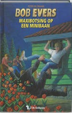 Maxibotsing op een minibaan / Bob Evers-serie / 49, Verzenden, Peter de Zwaan