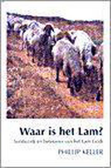 WAAR IS HET LAM ? 9789033813009 Phillip Keller, Verzenden, Zo goed als nieuw, Phillip Keller
